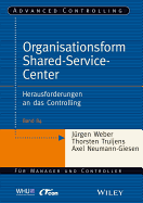 Organisationsform Shared Service Center: Herausforderungen an das Controlling