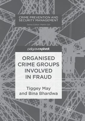 Organised Crime Groups involved in Fraud - May, Tiggey, and Bhardwa, Bina