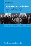 Organisierte Geselligkeit: Deutsche und britische Vereine im 19. und 20. Jahrhundert