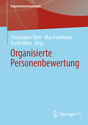 Organisierte Personenbewertung - Dorn, Christopher (Editor), and Kaufmann, Max (Editor), and Meier, Frank (Editor)