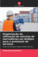 Organiza??o da utiliza??o de ve?culos de mercadorias em Andijan para a presta??o de servi?os