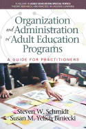 Organization and Administration of Adult Education Programs: A Guide for Practitioners