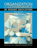 Organization and Governance in Higher Education - Ashe, and Brown, M Christopher, and Association for the Study of Higher Education