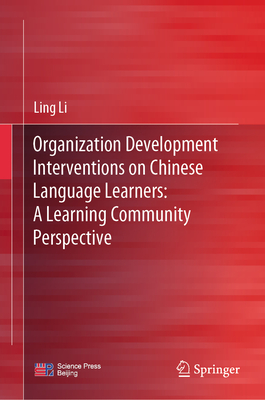 Organization Development Interventions on Chinese Language Learners: A Learning Community Perspective - Li, Ling