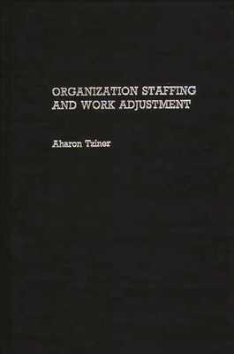 Organization Staffing and Work Adjustment - Tziner, Aharon