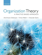 Organization Theory: A Practice Based Approach