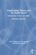 Organization Theory and the Public Sector: Instrument, Culture and Myth