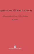 Organization Without Authority: Dilemmas of Social Control in Free Schools