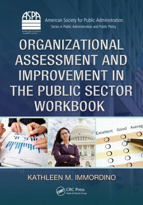 Organizational Assessment and Improvement in the Public Sector Workbook - Immordino, Kathleen M