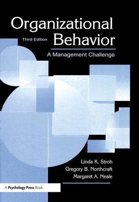 Organizational Behavior: A Management Challenge - Stroh, Linda K, and Greenberg, Jerald (Editor), and Northcraft, Gregory B