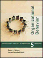 Organizational Behavior: Foundations, Reality and Challenges (with Infotrac)