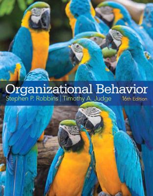 Organizational Behavior - Robbins, Stephen P., and Judge, Timothy A.