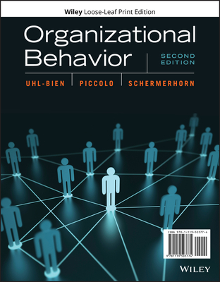 Organizational Behavior - Uhl-Bien, Mary, and Piccolo, Ronald F, and Schermerhorn, John R