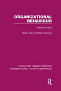 Organizational Behaviour (Rle: Organizations): Politics at Work