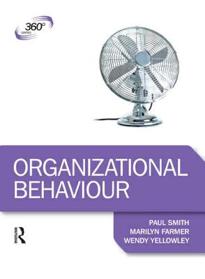 Organizational Behaviour - Smith, Paul, and Farmer, Marilyn, and Yellowley, Wendy