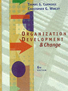 Organizational Development and Change 6e - Cummings, Thomas G, and Worley, Christopher G
