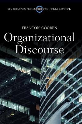 Organizational Discourse: Communication and Constitution - Cooren, Francois