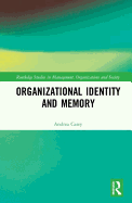 Organizational Identity and Memory: A Multidisciplinary Approach