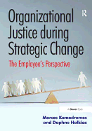 Organizational Justice during Strategic Change: The Employee's Perspective