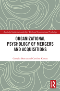 Organizational Psychology of Mergers and Acquisitions
