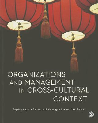 Organizations and Management in Cross-Cultural Context - Aycan, Zeynep, and Kanungo, Rabindra N., and Mendonca, Manuel