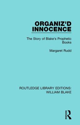 Organiz'd Innocence: The Story of Blake's Prophetic Books - Margaret, Rudd