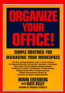 Organize Your Office: Simple Routines for Managing Your Workspace - Eisenberg, Ronni, and Kelly, Kate