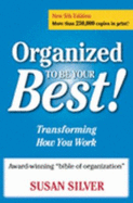 Organized to Be Your Best!: Transforming How You Work - Silver, Susan