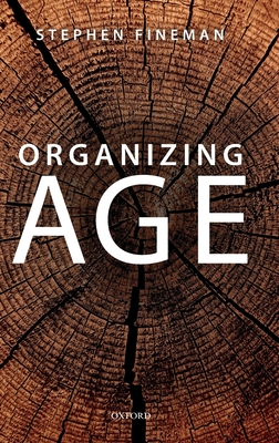 Organizing Age - Fineman, Stephen