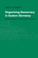 Organizing Democracy in Eastern Germany