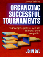 Organizing Successful Tournaments-2nd Edition - Byl, John, Ph.D.