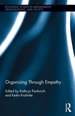 Organizing Through Empathy - Pavlovich, Kathryn (Editor), and Krahnke, Keiko (Editor)