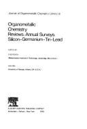 Organometallic Chemistry Reviews: Annual Surveys, 1977 - Silicon-Germanium-Tin-Lead - King, R B (Editor), and Seyferth, D (Editor)