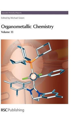 Organometallic Chemistry: Volume 33 - Green, M, Prof. (Editor), and Butler, I R (Contributions by), and Wright, Dominic S (Contributions by)