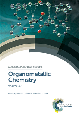 Organometallic Chemistry: Volume 42 - Patmore, Nathan J (Editor), and Elliott, Paul I P (Editor)