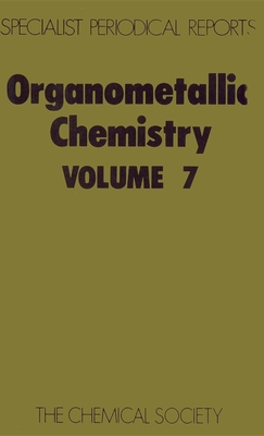 Organometallic Chemistry: Volume 7 - Abel, E W, Prof. (Editor), and Stone, F G a (Editor)