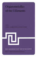 Organometallics of the F-Elements: Proceedings of the NATO Advanced Study Institute Held at Sogesta, Urbino, Italy, September 11-22, 1978