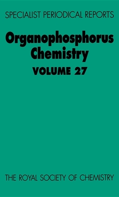 Organophosphorus Chemistry: Volume 27 - Allen, Christopher W (Contributions by), and Allen, David W (Editor), and Shallis, Peter W (Index by)