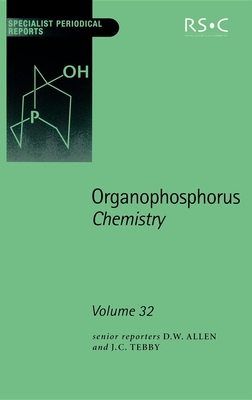 Organophosphorus Chemistry: Volume 32 - Allen, David W (Editor), and Tebby, John C (Editor)