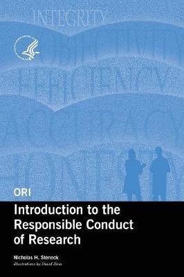 Ori Introduction to the Responsible Conduct of Research, 2004 (Revised) - Steneck, Nicholas H, and Office of Research Integrity (U S ) (Producer)