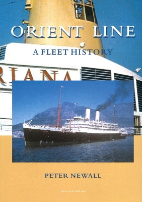 Orient Line: A Fleet History - Newall, Peter