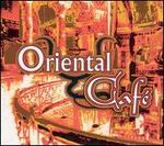 Oriental Cafe - Various Artists