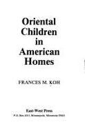 Oriental Children in American Homes: How Do They Adjust?