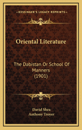 Oriental Literature: The Dabistan or School of Manners (1901)