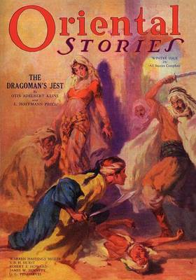 Oriental Stories (Vol. 2, No. 1) - Betancourt, John Gregory (Editor), and Howard, Robert E (Contributions by), and Price, E Hoffmann (Contributions by)