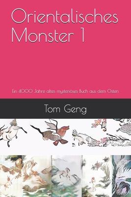 Orientalisches Monster 1: Ein 4000 Jahre altes mysterises Buch aus dem Osten - Geng, Tom