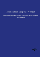 Orientalisches Recht Und Das Recht Der Griechen Und Romer