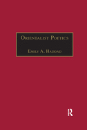 Orientalist Poetics: The Islamic Middle East in Nineteenth-Century English and French Poetry