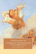 Orientation in European Romanticism: The Art of Falling Upwards