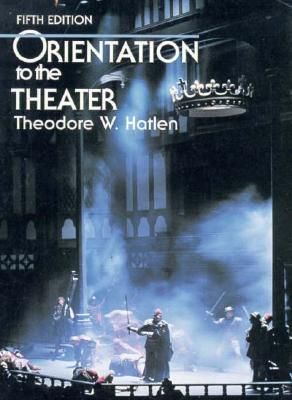 Orientation to the Theater - Hatlen, Theodore W